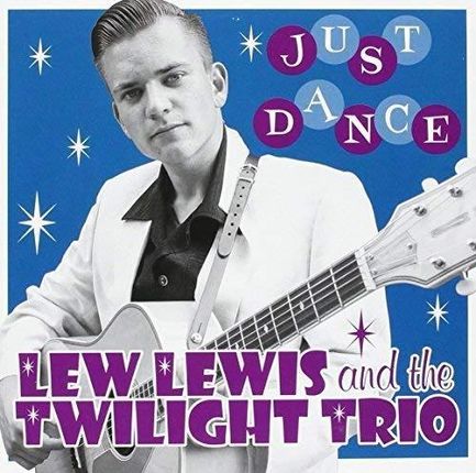 JUST DANCE (LIMITED) (LEW LEWIS & THE TWILIGHT TRIO) (Winyl)