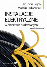 Zdjęcie INSTALACJE ELEKTRYCZNE W OBIEKTACH BUDOWLANYCH WYD. 5 - Nowa Dęba