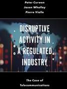 Disruptive Activity in a Regulated Industry (Curwen Peter)(Twarda)
