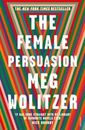 Female Persuasion (Wolitzer Meg)