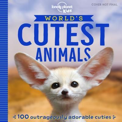 World's Cutest Animals (Lonely Planet Kids)(Paperback)