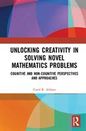 Unlocking Creativity in Solving Novel Mathematics Problems (Aldous Carol R. (Flinders University Australia))(Twarda)