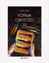 Zdjęcie Forma obfitości. Lokalnie, zdrowo, sezonowo - Barcin