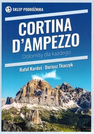 Cortina d`Ampezzo Dolomity dla każdego