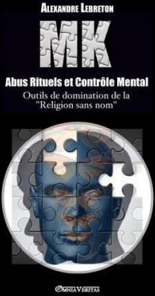 Mk - Abus Rituels & Controle Mental (Lebreton Alexandre)