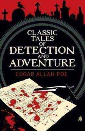 Classic Tales of Detection &amp; Adventure Edgar Allan Poe