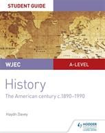 WJEC A-level History Student Guide Unit 3 (Davey Haydn)