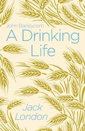 A Drinking Life Jack London