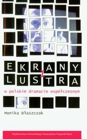 Ekrany i lustra w polskim dramacie współczesnym