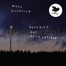 Mats Eilertsen: Reveries And Revelations [CD]