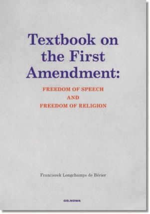 Textbook on the First Amendment Freedom of Speech and Freedom of religion.