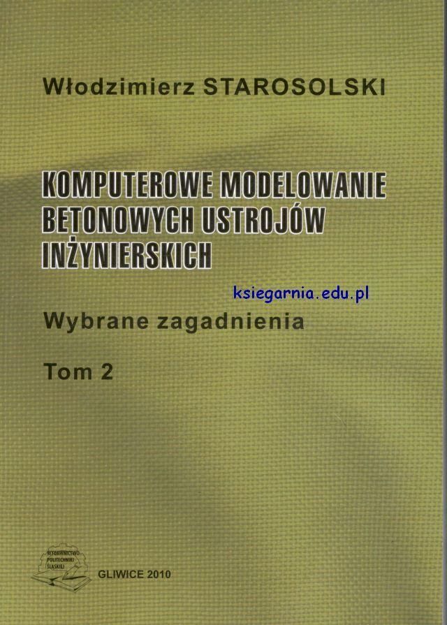Książka Starosolski Włodzimierz. Komputerowe modelowanie T-1.betonowych