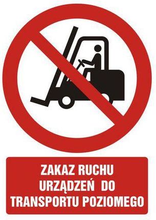 Zakaz ruchu urządzeń do transportu poziomego 21 X 29,7 nieświec. folia