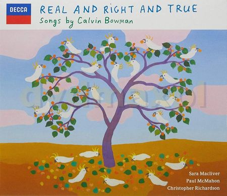 Sara Macliver & Paul Mcmahon & Christopher Richardson & Bowman: Songs By Calvin Bowman: Real & Right & True [2CD]