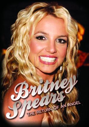 Britney Spears: The Return Of An Angel [DVD]