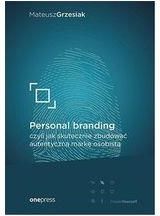 Zdjęcie Personal branding, czyli jak skutecznie zbudować autentyczną markę osobistą - Grudziądz