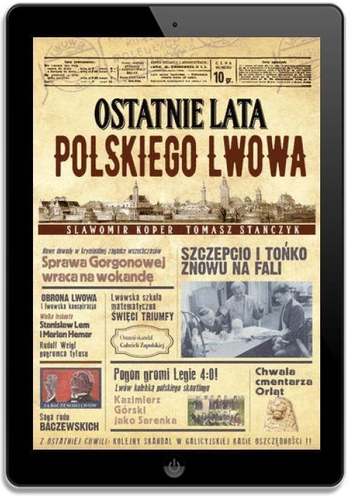 Ostatnie lata polskiego Lwowa.