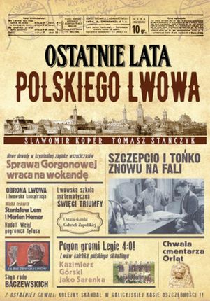 Ostatnie lata polskiego Lwowa.