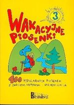 Wakacyjne piosenki. Część 3. Śpiewnik