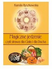 Zdjęcie Magiczne jedzenie, czyli strawa dla Ciała i dla Ducha - Rogoźno