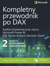 Kompletny przewodnik po DAX. Analiza biznesowa przy użyciu Microsoft Power BI, SQL Server Analysis Services i Excel