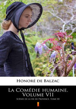 La Comédie humaine. Volume VII.