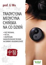 Zdjęcie Tradycyjna medycyna chińska na co dzień pięć przemian tai chi akupresura najskuteczniejsze techniki na zdrowie i długowieczność - Piastów