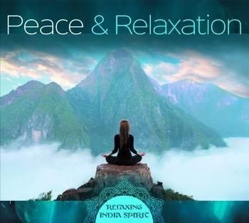 Peace &Amp; Relaxation - Relaxing India Spirit 