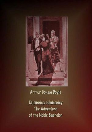 Tajemnica oblubienicy. The Adventure of the Noble Bachelor (EPUB)
