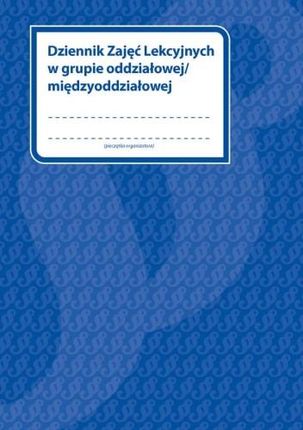 Dziennik Zajęć Lekcyjnych W Grupie Oddziałowej/ Międzyoddziałowej Men-Dzl/2017