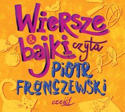 Płyta kompaktowa Piotr Fronczewski: Wiersze i Bajki Czyta Piotr Fronczewski Część 1 [CD] - zdjęcie 1