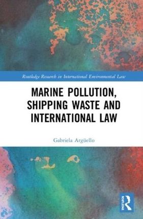 Marine Pollution, Shipping Waste and International Law (Arguello Gabriela)