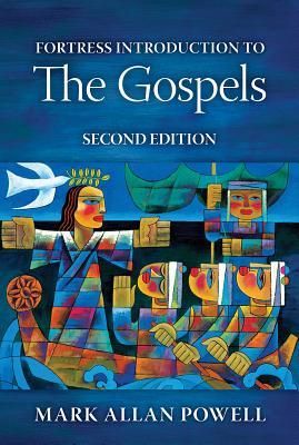 Fortress Introduction to the Gospels, Second Edition (Powell Mark Allan)