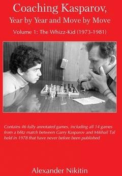 Coaching Kasparov, Year by Year and Move by Move, Volume I (Nikitin Alexander)