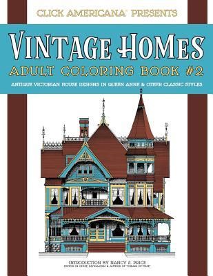 Vintage Homes: Adult Coloring Book: Antique Victorian House Designs in Queen Anne & Other Classic Styles (Price Nancy J.)