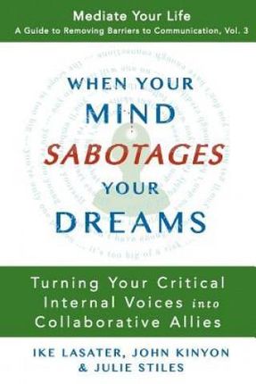 When Your Mind Sabotages Your Dreams (Lasater Ike)