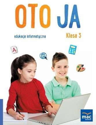 Oto Ja. Edukacja informatyczna SP 3 + CD MAC