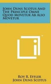 John Duns Scotus and the Principle Omne Quod Movetur AB Alio Movetur