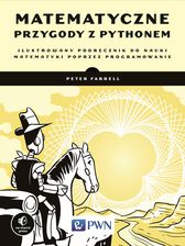 MATEMATYCZNE PRZYGODY Z PYTHONEM ILUSTROWANY PODRĘCZNIK DO NAUKI MATEMATYKI POPRZEZ PROGRAMOWANIE