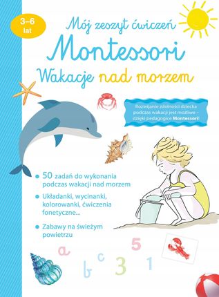 Mój Zeszyt Ćwiczeń Montessori. Wakacje Nad Morzem, 3-6 Lat