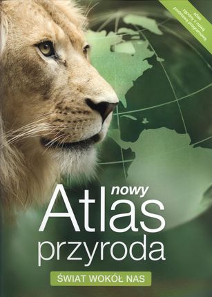 Atlas Przyroda Świat wokół nas