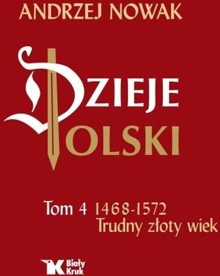 Dzieje Polski. Tom 4. Trudny złoty wiek
