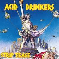 ACID DRINKERS  - Strip Tease (Winyl)