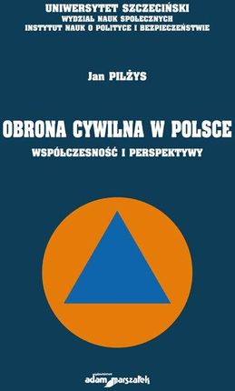 Obrona cywilna w Polsce Współczesność i perspektywy