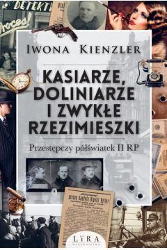 Kasiarze, doliniarze i zwykłe rzezimieszki. Przestępczy półświatek II RP