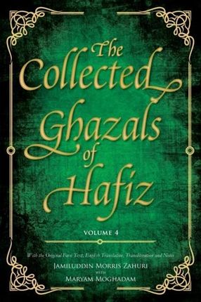 The Collected Ghazals of Hafiz - Volume 4: With the Original Farsi Poems, English Translation, Transliteration and Notes
