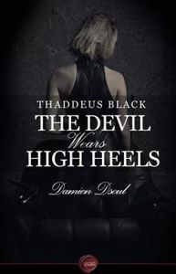 Thaddeus Black - The Devil Wears High Heels