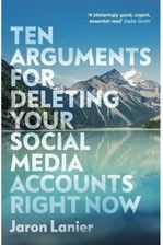 Literatura obcojęzyczna Ten Arguments For Deleting Your Social Media Accounts Right Now - zdjęcie 1