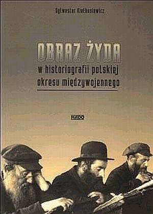 Obraz Żyda w historiografii polskiej okressu międzywojennego