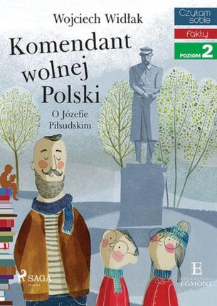 Komendant Wolnej Polski - O Józefie Piłsudskim